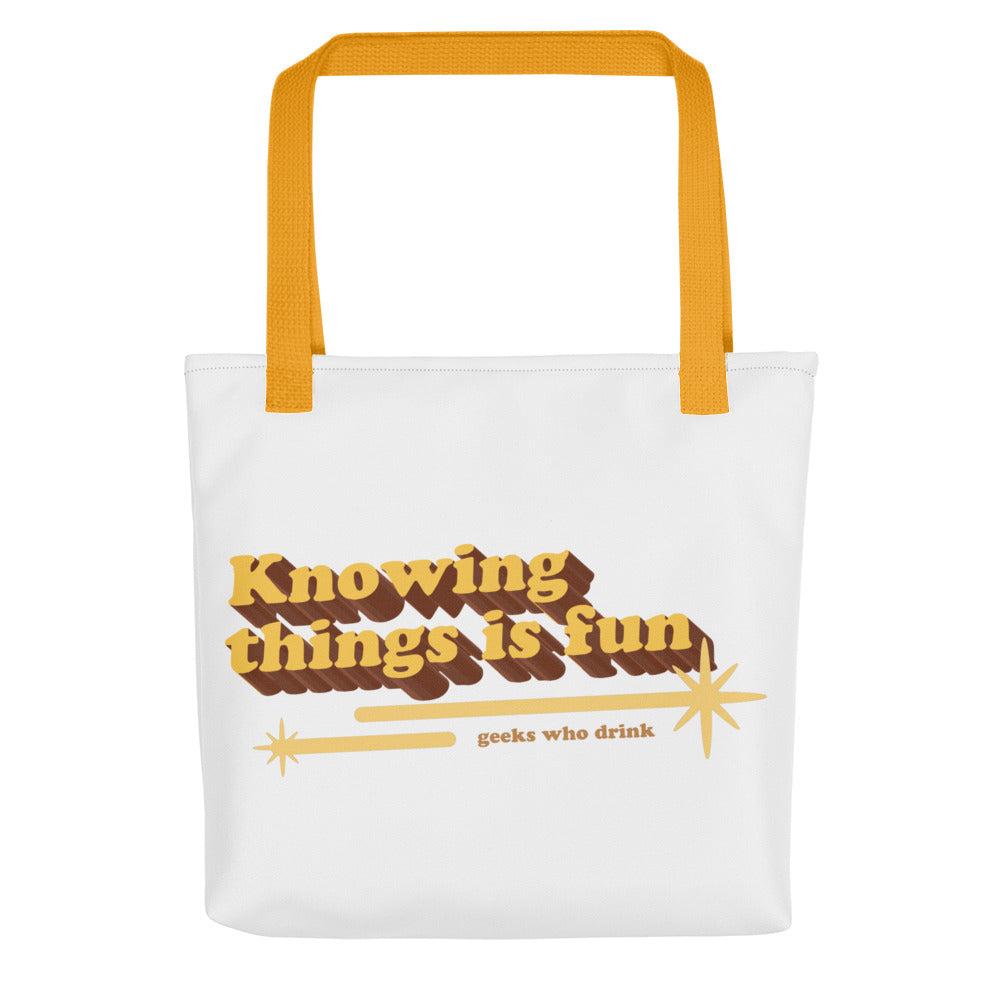 Knowing Things is Fun Tote Bag