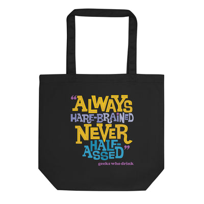 GWD Always Harebrained Never Half Assed Tote Bag