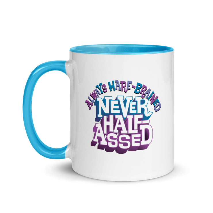 GWD Always Harebrained Never Half Assed Mug